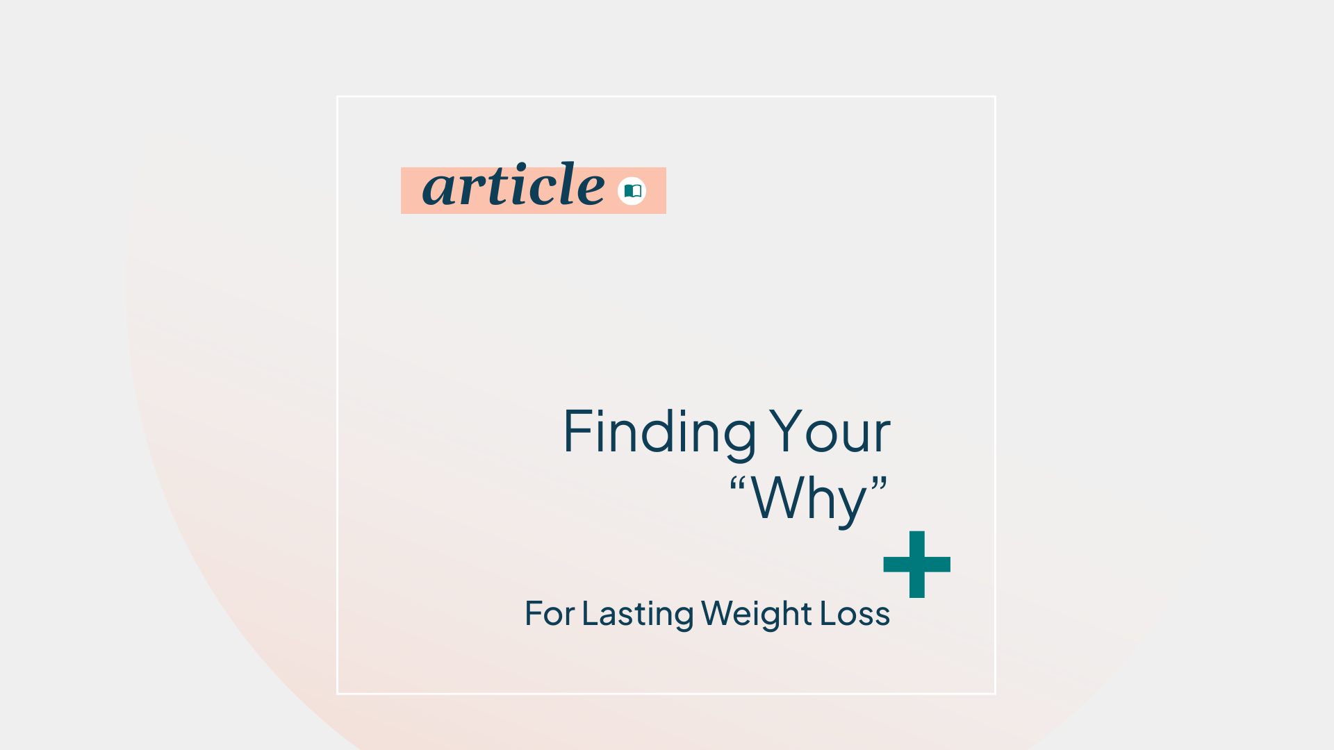 Discovering Your “Why” Is the First Step to Lasting Weight Loss