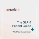 GLP-1 Patient Guide: Everything You Need to Know